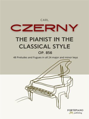 cover image of Czerny--The Pianist in the Classical Style Op. 856